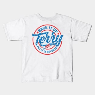 Back It Up Terry Put It In Reverse Fireworks Fun 4th Of July Kids T-Shirt